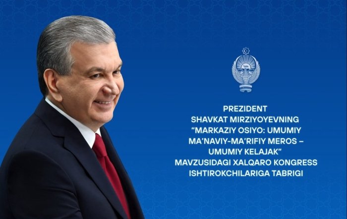 “Марказий Осиё: умумий маънавий-маърифий мерос – умумий келажак” мавзусидаги халқаро конгресс иштирокчиларига