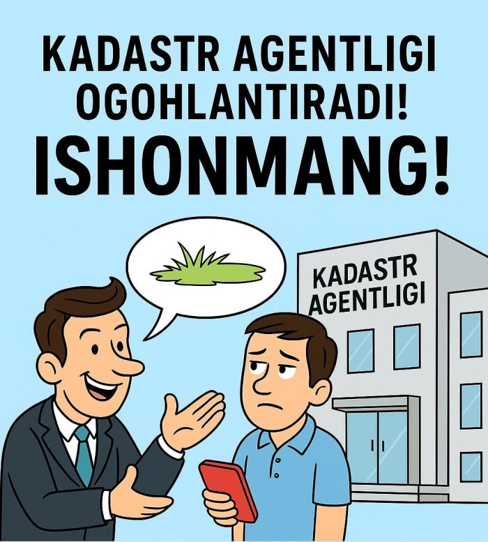 Kadastr agentligi ogohlantiradi