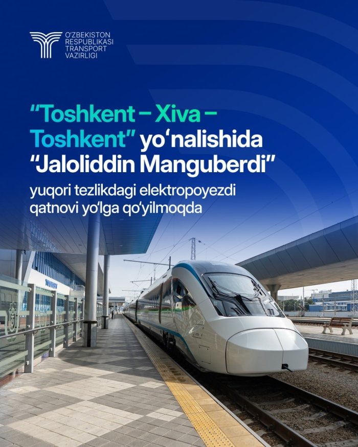 “Toshkent – Xiva – Toshkent” yo‘nalishida “Jaloliddin Manguberdi” elektropoyezdi qatnovi yo‘lga qo‘yilmoqda