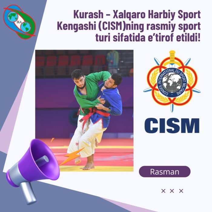 Расман! Кураш – Халқаро Ҳарбий Спорт Кенгаши (CISM)нинг расмий спорт тури сифатида эътироф этилди!