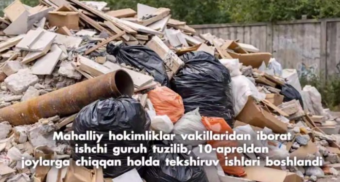 Qurilish chiqindilari to‘planishi bilan bog‘liq holatlar yuzasidan o‘rganish ishlari boshlandi