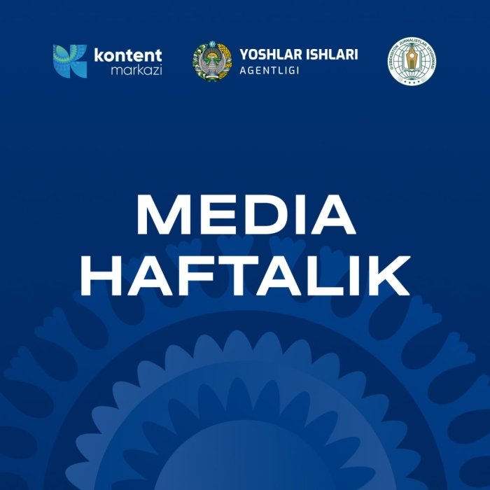 “Media haftalik”: mamlakatimizda yilning eng yirik media loyihasi start olmoqda